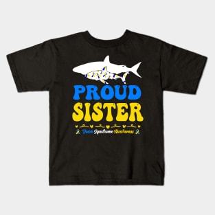 Proud Sister World Down Syndrome Awareness Day Shark Kids T-Shirt